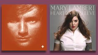 Ed Sheeran - Kiss Me and Mary Lambert - So Far Away ; Mashup (FULL VERSION)