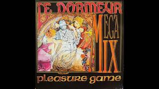 PLEASURE GAME   Le dormeur megamix 1992