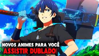 🔥TOP 10 NOVOS e MELHORES Animes DUBLADOS Para Assistir Em 2025! ( NOVOS ANIMES )