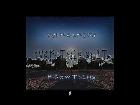 🔳 ◽️ Knowtylus ft. YORKERKING AKA CAYETANO - Fvck th1s sh1t  ◾️ 🔲