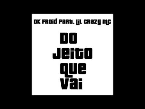Dk Froid part Lil Crazy Mc - Do jeito que vai (Audio)