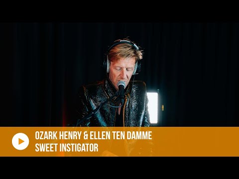 Ozark Henry & Ellen ten Damme - Sweet Instigator (live bij Nostalgie)