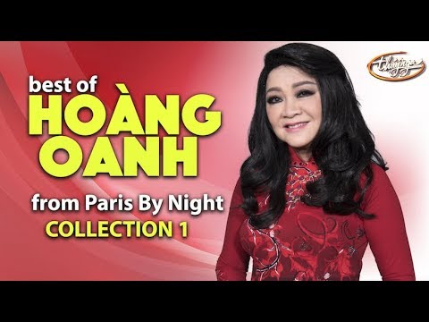 Best of HOÀNG OANH from Paris By Night (Collection 1)