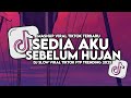 DJ SEDIA AKU SEBELUM HUJAN IDGITAF SLOW VIRAL TIKTOK FULL SONG MAMAN FVNDY 2025