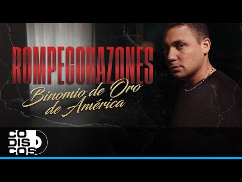 Rompecorazones, Binomio De Oro De América - Video