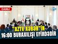 SON DƏQİQƏ Məlumatlarını çatdırırıq AzTV Xəbər In 16 00 Buraxılışı Efirdədir