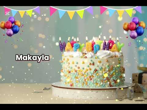 Makayla Happy birthday to you🎂 #birthdaycelebration #birthdaysongwithname #cake #happybirthday