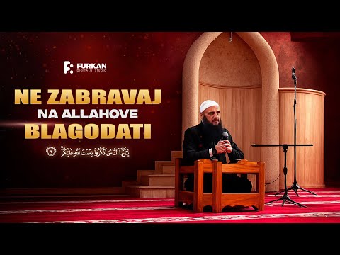 HUTBA | Ne zabravaj na Allahove Blagodati 05.09.2025 | mr. Idris Idrizović