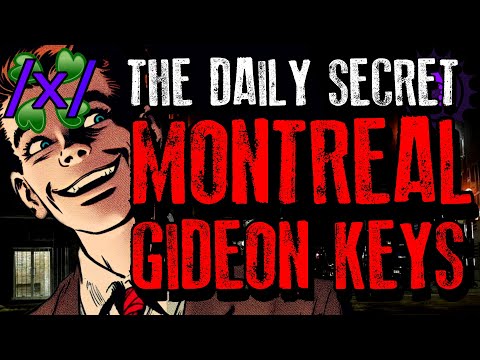 The Daily Secret: The Gideon Keys of Montreal | 4chan /x/ Paranormal Greentext Stories Thread