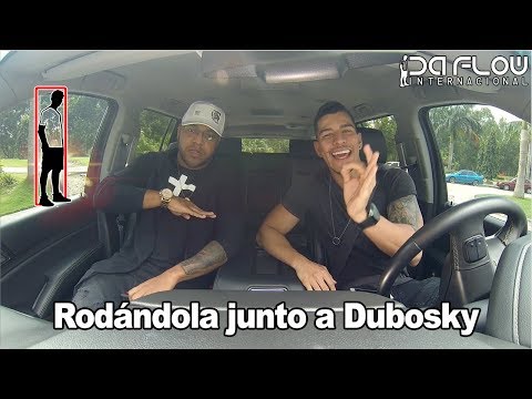Rodándola con Dubosky - Da Flow Internacional