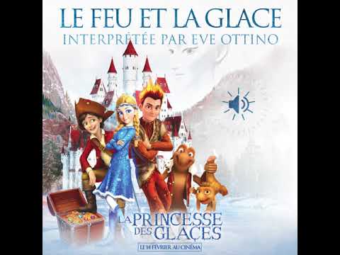 LA PRINCESSE DES GLACES - Chanson "Le feu et la glace"