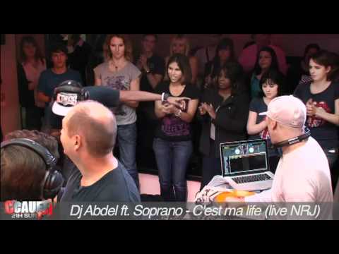 Dj Abdel ft. Soprano - C'est ma life - Live - C'Cauet sur NRJ