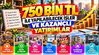750 Bin TL ile Ne İş Kurulur? Yüksek Sermayeyi Değerlendirme Rehberi