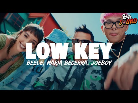 Beéle, Maria Becerra, Joeboy - Low Key (Letra)ft. Humby