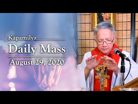 We Need Prophetic Voices in order to be Faithful | August 29, 2020 | Kapamilya Daily Mass