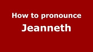 How to pronounce Jeanneth