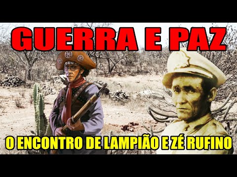 GUERRA E PAZ O Encontro de Lampião e o Tenente Zé Rufino Histórias do cangaço e de cangaceiros