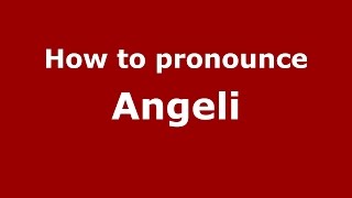 How to pronounce Angeli