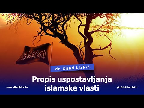 PROPIS USPOSTAVLJANJA ISLAMSKE VLASTI - dr. Zijad Ljakić