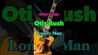 Otis Rush - Lonely Man (Intro Guitar Cover) #blues #ブルース #guitar #ギター #shorts