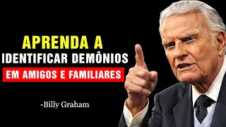 Como Identificar Demônios em Amigos e Familiares — Os Sinais dos Quais Ninguém Fala | Billy Graham