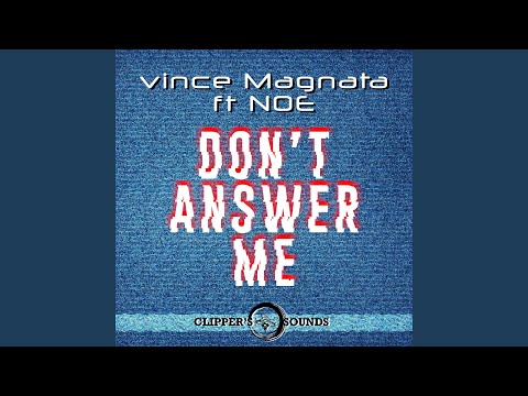 Don't Answer Me (feat. Noe) (Extended Mix)