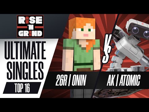 26R | Onin vs. AK | Atomic - Ultimate Singles Top 16 - Rise 'N Grind