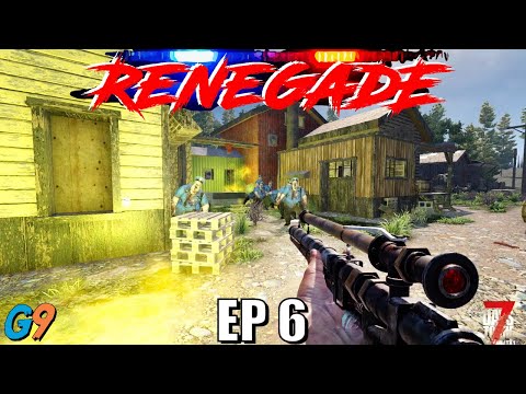 7 Days To Die - Renegade EP6 (It's a Ghost Town)