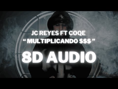 JC REYES FT COQE - MULTIPLICANDO $$$ || (8D AUDIO) 360° Usar Auriculares | Suscribirse