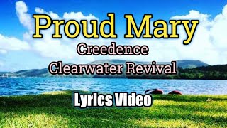 Proud Mary - Creedence Clearwater Revival (Lyrics Video)