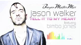 Jason Walker - Tell It To My Heart ft. Bimbo Jones (Brayan Master Mix Vision)