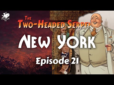 Episode 21 - New York | The Two-Headed Serpent