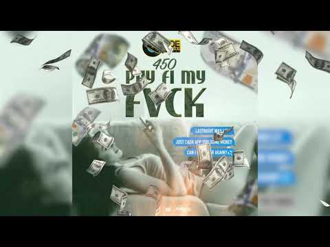 450 - Pay Fi My Fvck (Official Audio)