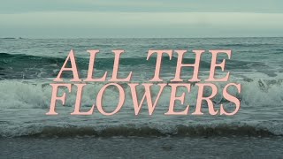 Alana Yorke – “All the Flowers”