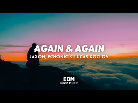 [𝗣𝗿𝗼𝗴𝗿𝗲𝘀𝘀𝗶𝘃𝗲 𝗛𝗼𝘂𝘀𝗲] Again & Again - Jaxon, Echonic & Lucas Kozlov (Extended Mix) (With Lyrics)