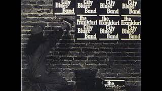 Frankfurt City Blues Band - 1979 - Frankfurt City Blues Band Is In Town - Dimitris Lesini Greece