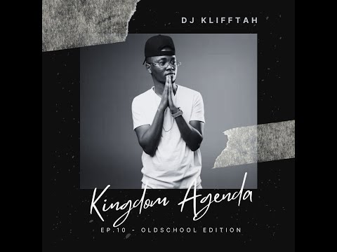 Gospel Old School Mix: Kingdom Agenda Episode 10 - dj KLIFFTAH