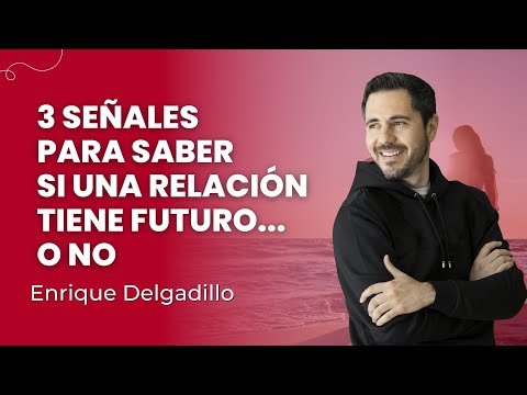 ¿Cómo Saber si tu Relación Tiene Futuro? | 7 cuestionamientos