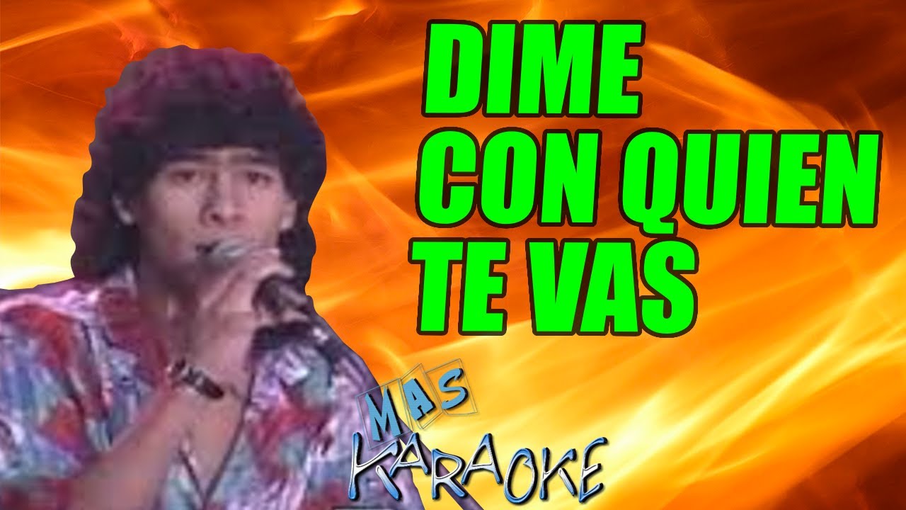DIME CON QUIEN TE VAS