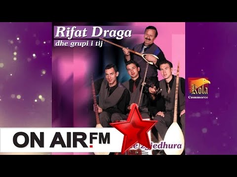 RIFAT DRAGA DHE GRUPI I TIJ - Kenge per Sejde Zajqevcin