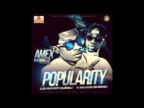 Amex - Popularity Popularity ft. Smallzz Tha Razor  (Prod. By Hardx Hardx4Music)