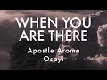 WHEN YOU ARE THERE Apostle Arome Osayi Prophetic Chant Soaking Worship Music