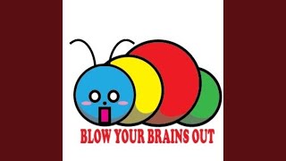 Cover art for Blow your brains out