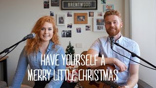 Have Yourself A Merry Little Christmas (Brentwood Cover)