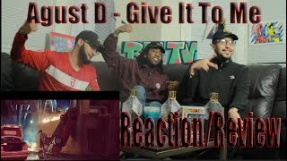 Agust D ‘Give It To Me’ MV REACTION/REVIEW