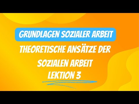 Theoretische Ansätze der Sozialen Arbeit: Systemtheorie und Empowerment / Lektion 3