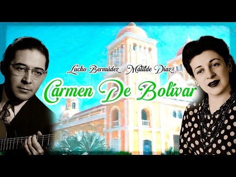 Carmen De Bolívar – Lucho Bermúdez, Matilde Díaz | Lyric Video