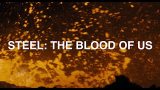 Steel: The Blood of Us | Official Trailer
