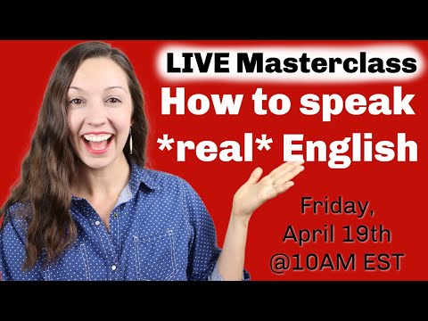 LIVE Masterclass: How to speak *real* English