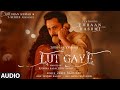 Audio Lut Gaye Emraan Hashmi Yukti Jubin N Tanishk B Manoj M Bhushan K Radhika Vinay